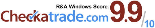 R & A Windows Checkatrade score or 9.9 - Rated by our customers